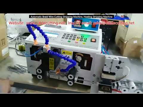 Automatic Braid Wire Cutting and Heating Stripping Machine
