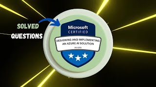 AI-102: Designing and Implementing a Microsoft Azure AI Solution | Solved Questions