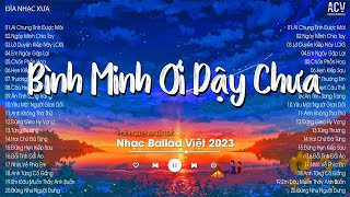 Bình Minh Ơi Dậy Chưa ? Cafe Sáng Với Tôi Được Không...Ai  Chung Tình Được Mãi | Nhạc Trẻ Hot TikTok