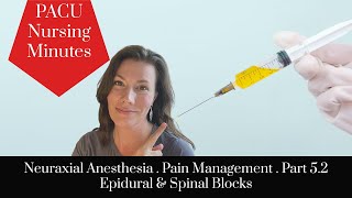 Neuraxial Anesthesia, Epidural & Spinal Blocks! Pain Management 5.2