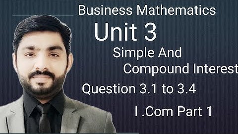 Business Mathematics: Simple and compound interest I com part 1 lacture by Sir Tahir Urdu &Hindi
