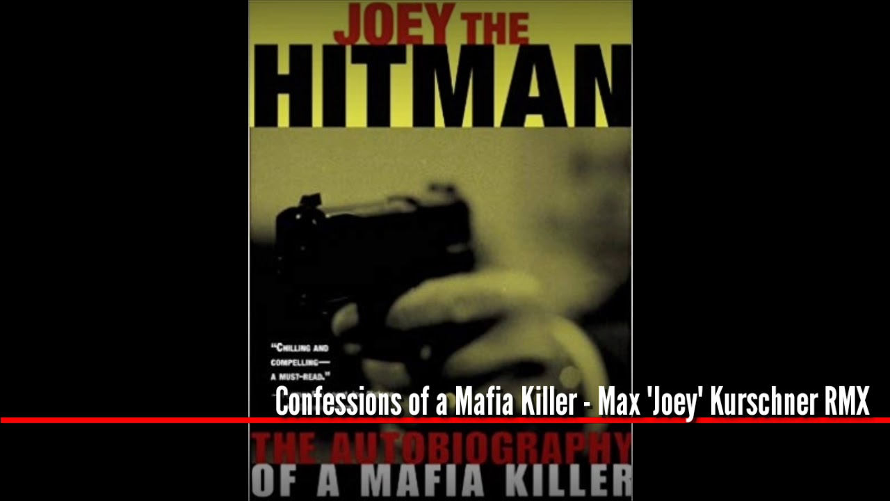 Confessions of a Mafia Hitman - Max "Joey" Kurschner RMX