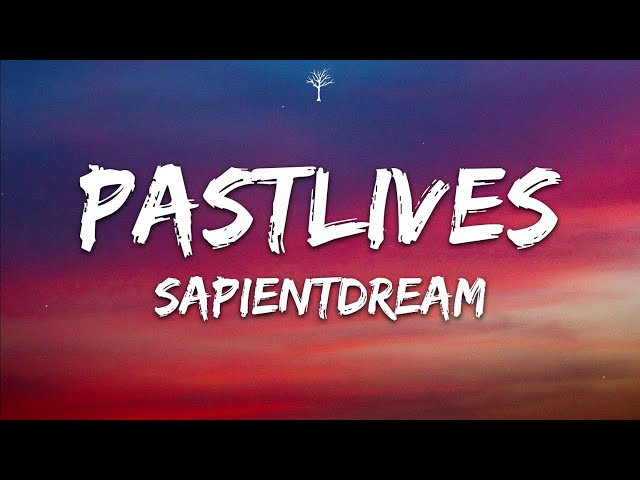 sapientdream - Pastlives (Lirik) class=