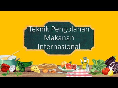Petunjuk Memasak Teknik pengolahan makanan internasional materi PKWU pengolahan kelas XI SMA Yang Nikmat
