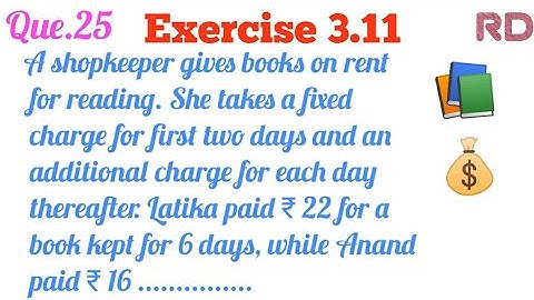 A shopkeeper gives books on rent for reading. She takes a fixed charge...|| Q.25 Ex.3.11 RD Class 10
