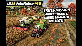 LS25 FeldFieber #15 – Ernte-Mission angenommen &amp; neuer Sammler im Test 🚜