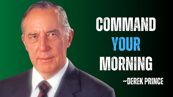 How To Command Your Morning And Speak Blessings (Morning Devotional And Prayer)||Derek Prince