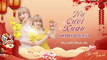NỤ CƯỜI XUÂN | YUNIBOO x GOCTOI MIXER | nhạc xuân, nhạc tết chào xuân quý mão 2023
