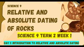 science 9 Term 2 Week 1 - Relative and Absolute Dating Of Rocks