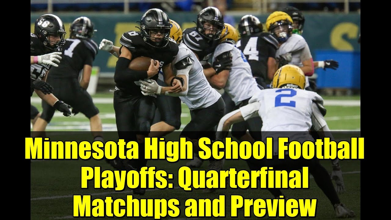 Minnesota High School Football Playoffs: Quarterfinal Matchups and Preview