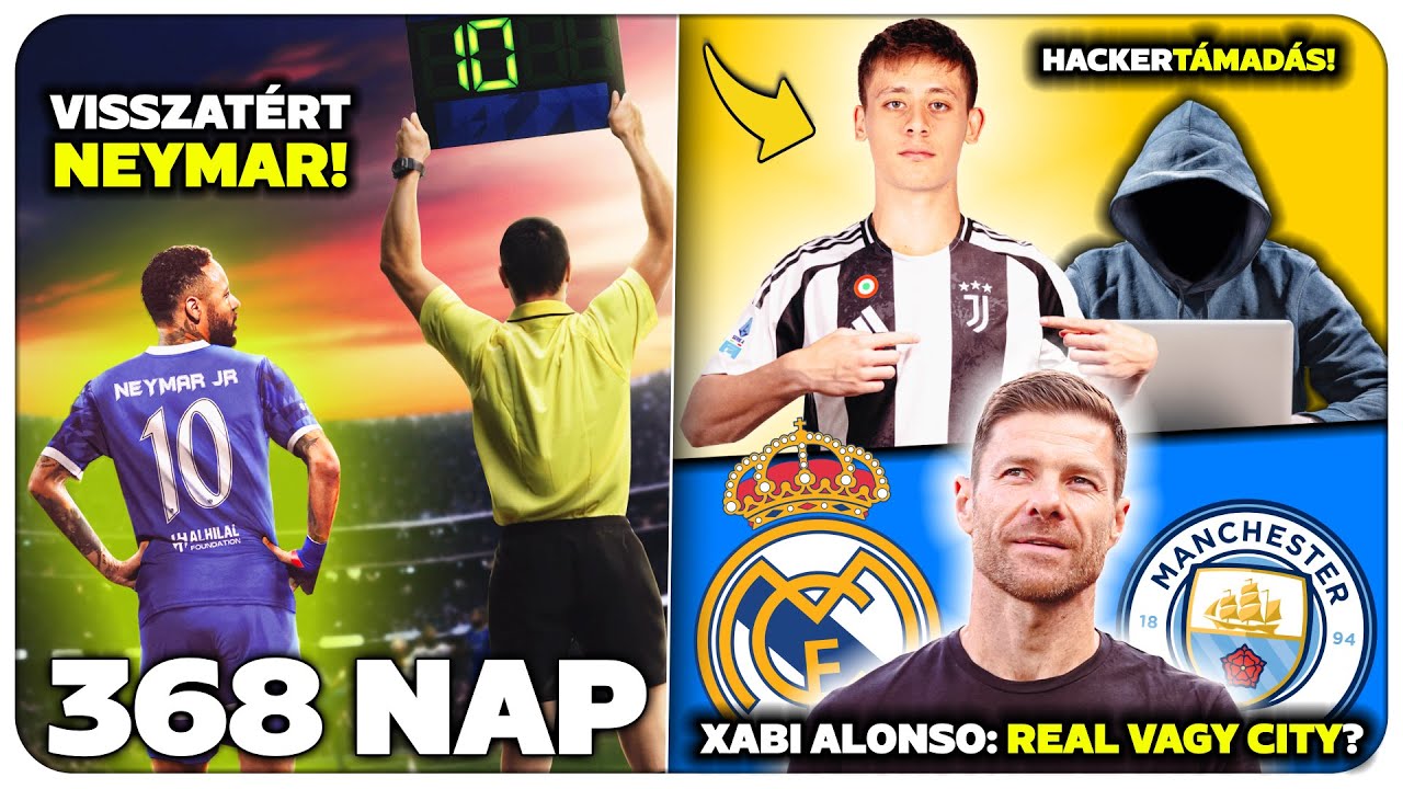 368 nap után VISSZATÉRT Neymar! MEGHACKELTÉK a Juventust! Xabi lehet a Real Madrid KÖVETKEZŐ edzője!