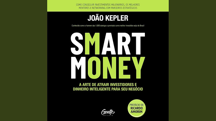 Capítulo 9 - Reinventar para Sobreviver.10 - Smart Money