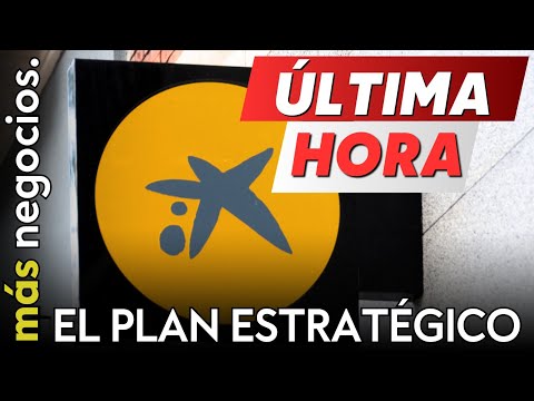 &Uacute;LTIMA HORA | CaixaBank lanza su plan estrat&eacute;gico de 2025 a 2025: sus pilares clave