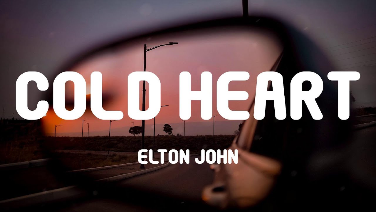 Elton John Cold Heart (Lyrics) YouTube