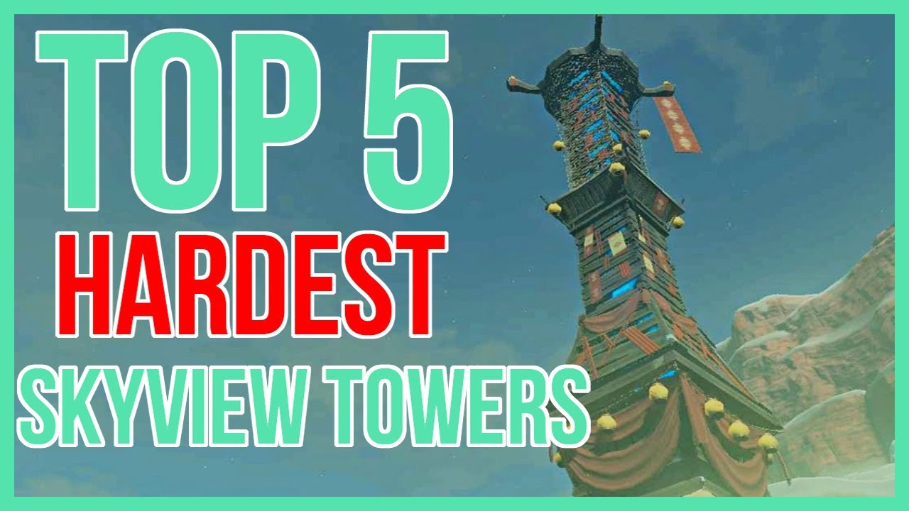 Top 5 Hardest Skyview Towers
