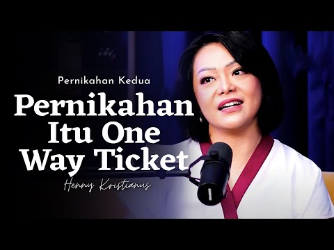 Pernikahan Itu One Way Ticket - Henny Kristianus