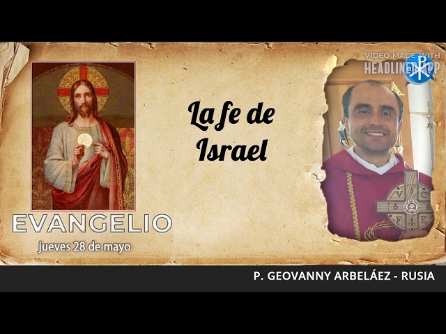 Evangelio Diario 7 Evangelio de hoy, 28 de mayo de 2026 | La fe de Israel