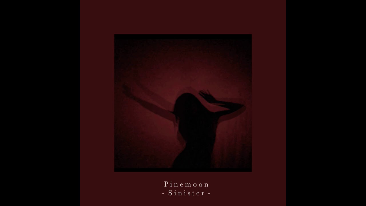 Pinemoon - Sinister