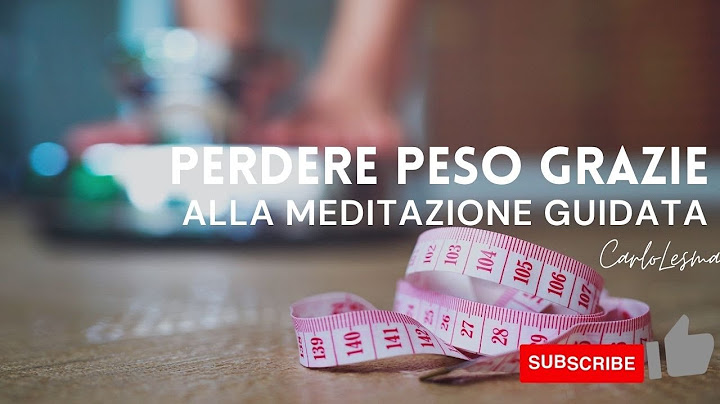 PERDERE PESO - Meditazione guidata