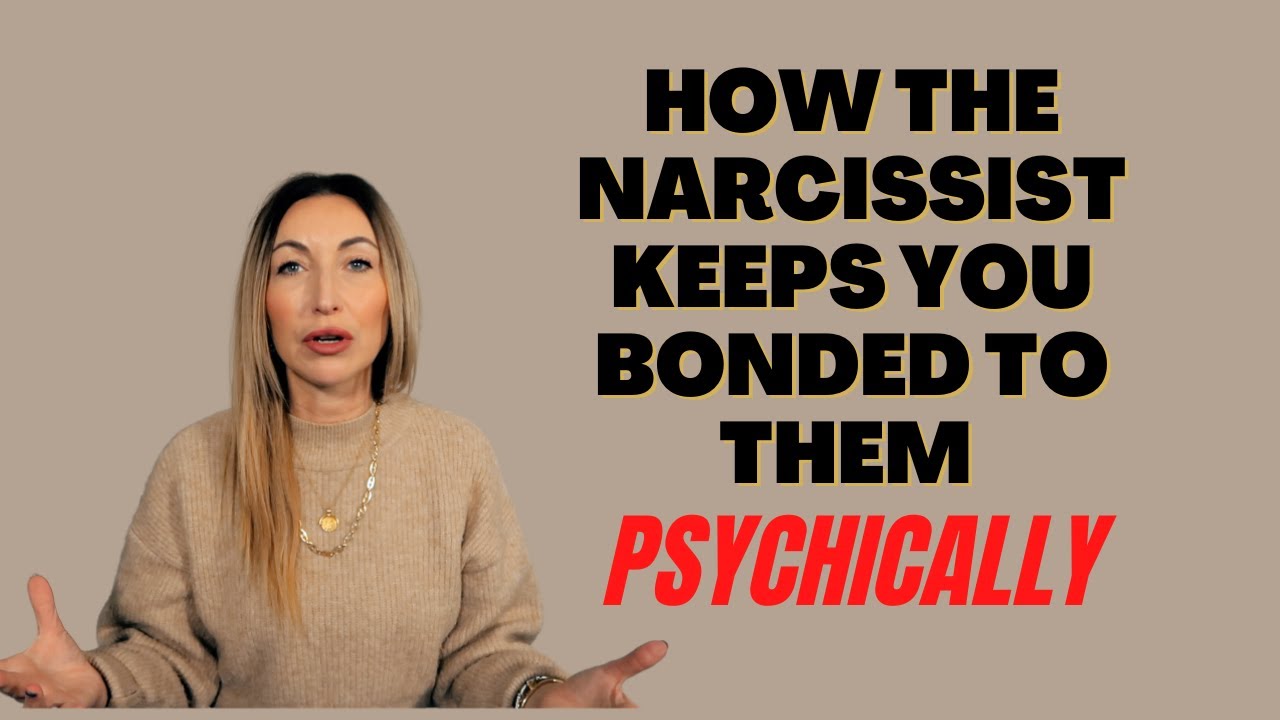 How The Narcissist Bonds You To Them Psychically