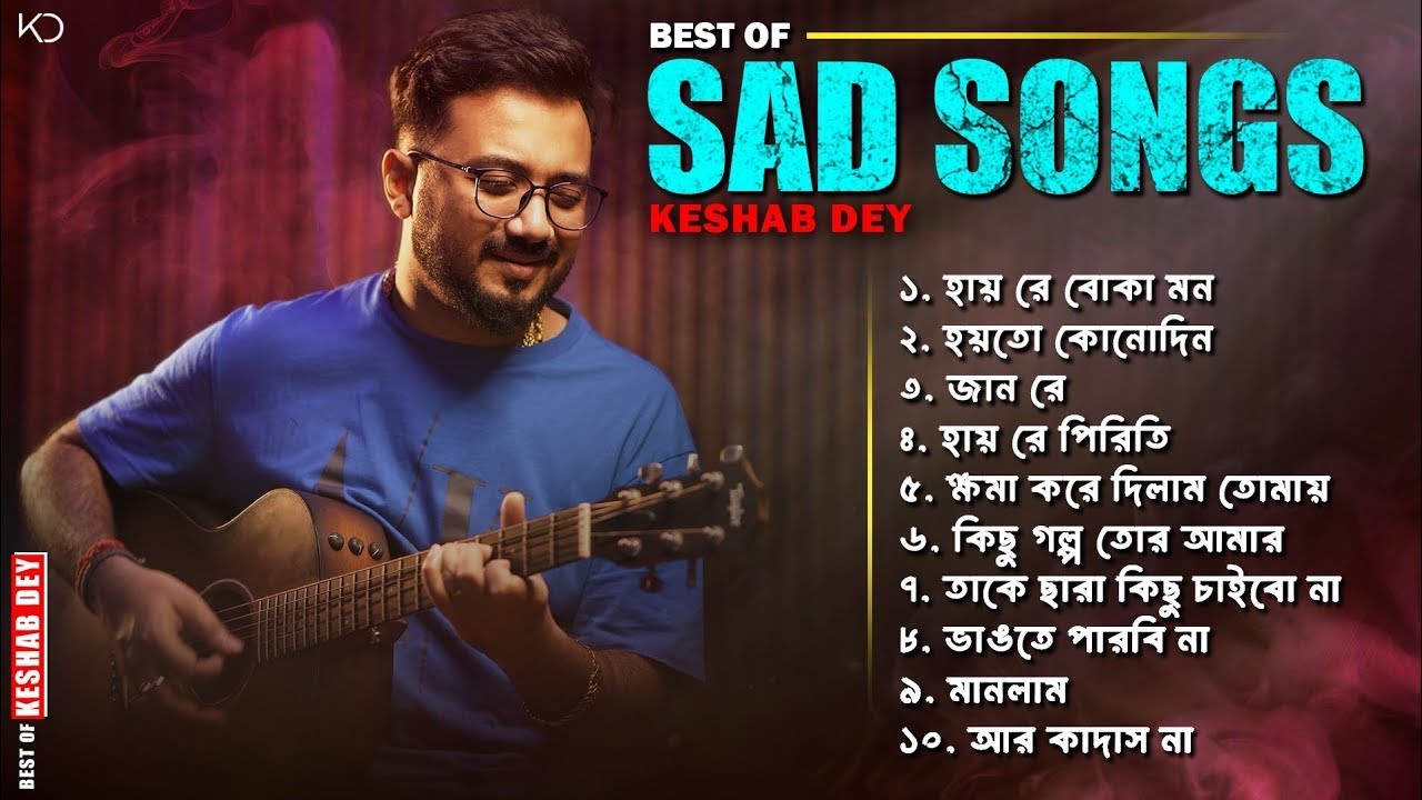 Top 10 Sad Songs Playlist | Best Of Keshab Dey | Hit Sad Songs 2025 | Sad Jukebox