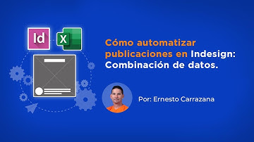 Cómo automatizar publicaciones en Indesign Combinación de datos