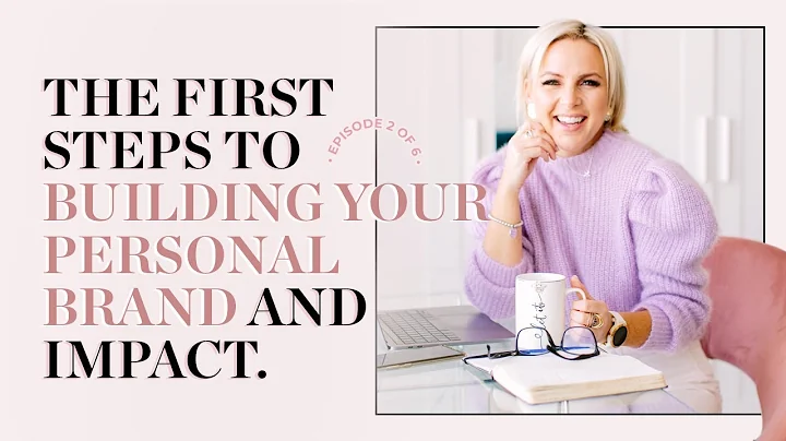 THE FIRST STEPS TO BUILDING YOUR PERSONAL BRAND AN...