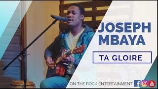 Ta Gloire - Joseph Mbaya