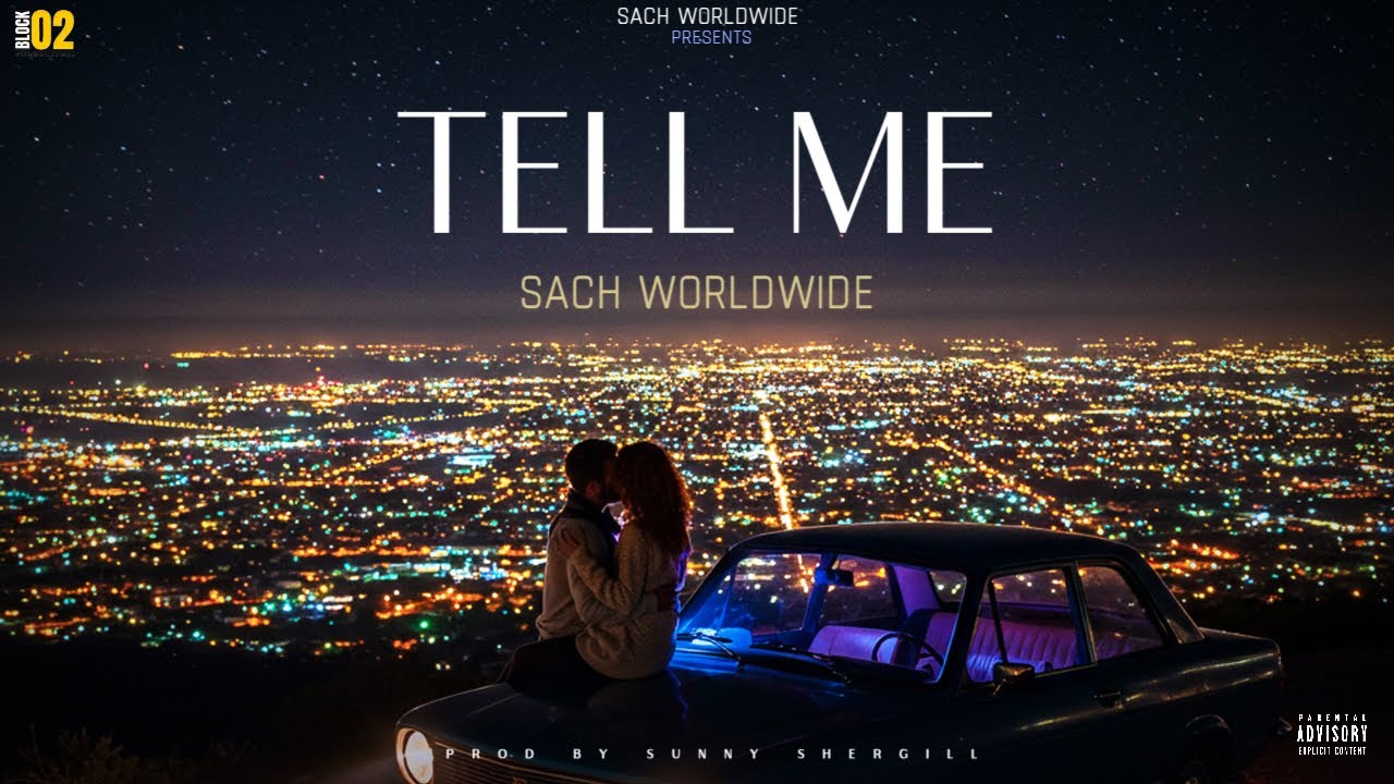 TELL ME | Sach Worldwide | New Romantic Sad Song 2025 | Block 02 Productions
