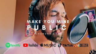 PUBLIC - Make You Mine (Put Your Hand in Mine) (Cover by Chandra Erin)