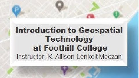 Intro to Geospatial Technology welcome video