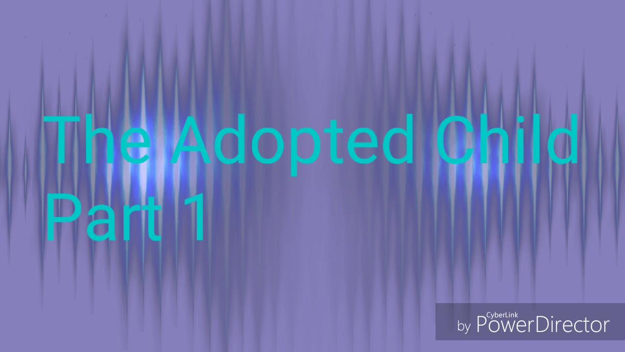 The Adopted Child Part 1 YouTube