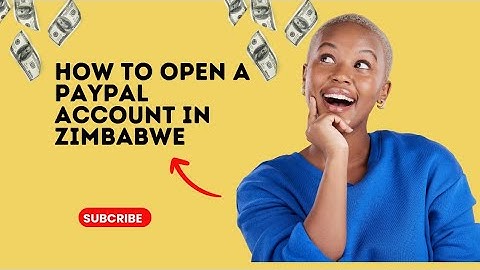 𝐇𝐨𝐰 𝐭𝐨 𝐎𝐩𝐞𝐧 𝐚 𝐏𝐀𝐘𝐏𝐀𝐋 𝐀𝐜𝐜𝐨𝐮𝐧𝐭 𝐢𝐧 𝐙𝐢𝐦𝐛𝐚𝐛𝐰𝐞 𝐰𝐢𝐭𝐡 𝐣𝐮𝐬𝐭 𝐚 $