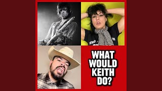 WHAT WOULD KEITH DO