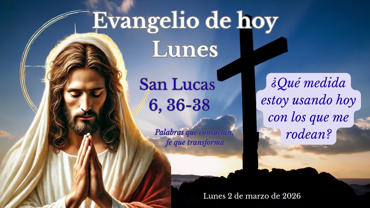 DIOS HABLA HOY. EVANGELIO DE HOY. LUNES 2 DE MARZO DE 2026