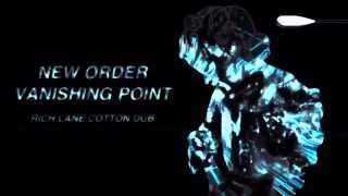 New Order - Vanishing Point (Rich Lane Cotton Dub)