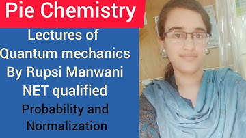 Quantum mechanics- Probability and Normalization #04