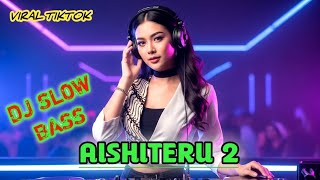 Download Lagu DJ SLOW BASS AISHITERU 2 MP3
