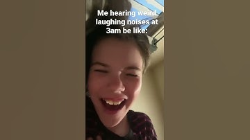 Me hearing weird laughing noises at 3am #shorts #3am #funny