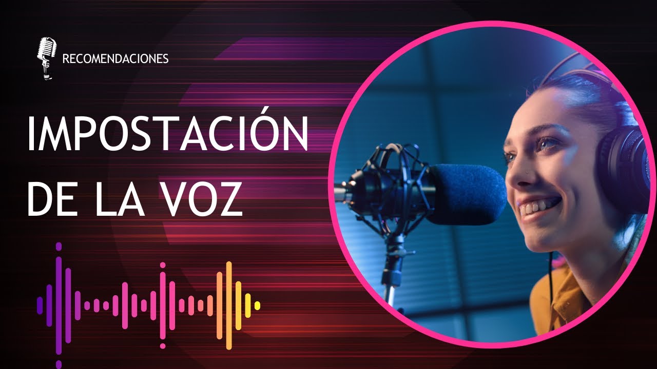 Técnicas efectivas para DOMINAR LA IMPOSICIÓN DE LA VOZ con éxito