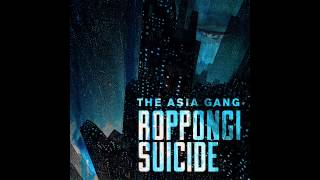 The Asia Gang - Roppongi Suicide