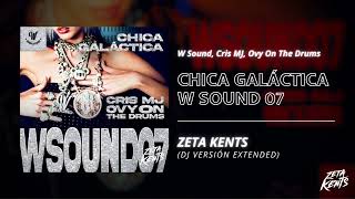CHICA GALÁCTICA - W Sound, Cris MJ, Ovy On The Drums (Zeta Kents Dj Edit) [Redrum Remix Extended]