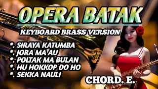 OPERA BATAK. KEYBOARD BRAASS VERSION. CHORD E. FUULL BASS