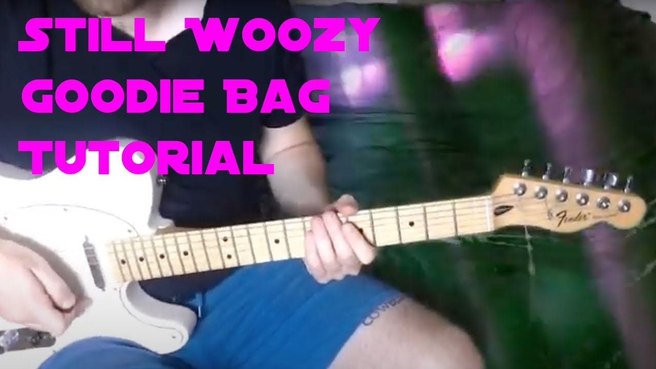 How to Play Still Woozy Goodie Bag. Tutorial for guitar with Tab and