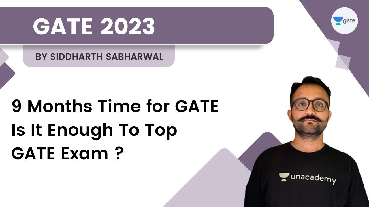 9 Months Time for GATE Is It Enough To Top GATE Exam ? | Siddharth Sabharwal |  GATE 2023