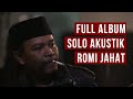 Full Album Lagu Akustik Romi Jahat