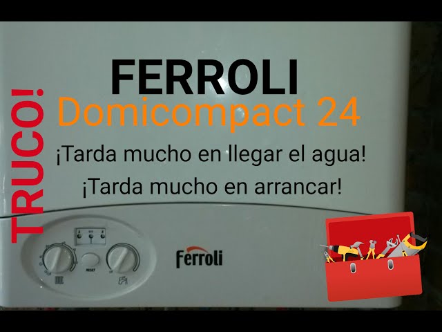 FERROLI DOMICOMPACT TARDA EN ENCENDER