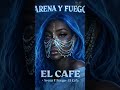 Arena y Fuego Afro Latin Groove — El Cafe