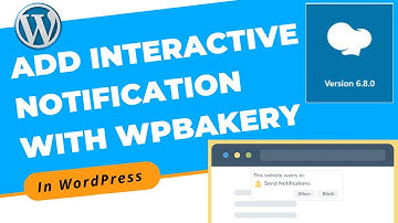 How to Create and Add Interactive Notification With WPBakery in WordPress | WordPress 2022
