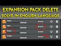 Free Fire Expansion Pack Delete Problem In English Language | Expansion pack Delete In English